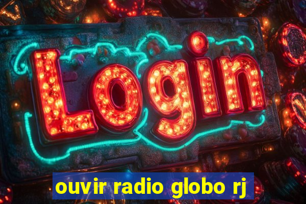 ouvir radio globo rj